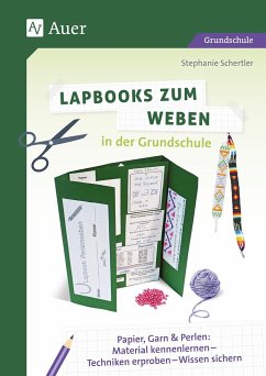 Lapbooks zum Weben in der Grundschule - Schertler, Stephanie