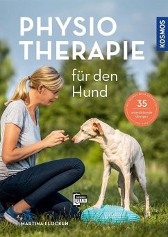 Physiotherapie für den Hund - Flocken, Martina