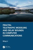 Fractal Teletraffic Modeling and Delay Bounds in Computer Communications (eBook, ePUB)