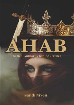 AHAB - The Real Authority Behind Jezebel (eBook, ePUB) - Niven, Sandi
