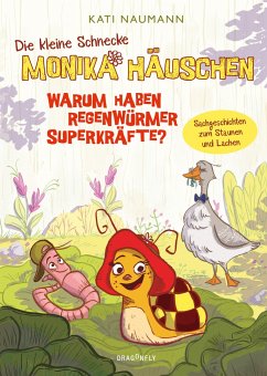 Warum haben Regenwürmer Superkräfte? / Die kleine Schnecke Monika Häuschen Bd.1 - Naumann, Kati