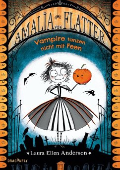 Vampire tanzen nicht mit Feen / Amalia von Flatter Bd.1 - Anderson, Laura Ellen