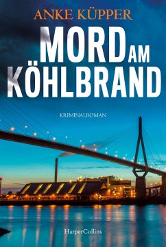 Mord am Köhlbrand / Svea Kopetzki Bd.3 - Küpper, Anke