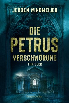 Die Petrus-Verschwörung / Peter de Haan Bd.1 - Windmeijer, Jeroen