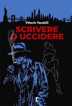 Scrivere_o_uccidere (eBook, ePUB) - Vandelli, Vittorio