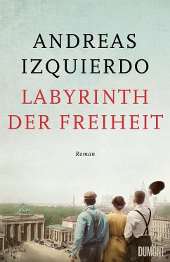 Labyrinth der Freiheit / Wege der Zeit Bd.3 (eBook, ePUB) - Izquierdo, Andreas