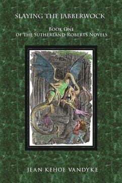 Slaying the Jabberwock: of the Sutherland Roberts Novels (Book 1) - Vandyke, Jean Kehoe