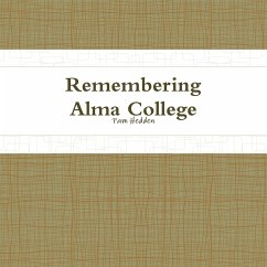 Remembering Alma College - Hedden, Pam