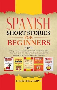 Spanish Short Stories for Beginners 5 in 1 - Learn Like A Native