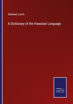 A Dictionary of the Hawaiian Language - Lorrin, Andrews