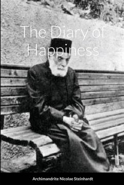 The Diary of Happiness - Steinhardt, Archimandrite Nicolae; Fericirii, Jurnalul; Seraphim, Archimandrite