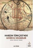 Harezm Türkcesinde Görevli Kelimeler - Edebiyat Serisi 7 - Sözer, Ali