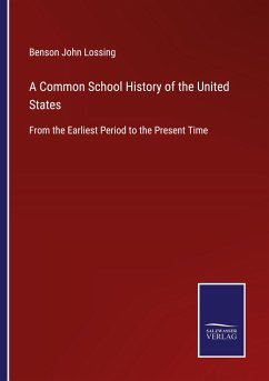 A Common School History of the United States - Lossing, Benson John