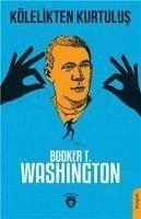 Kölelikten Kurtulus - T. Washington, Booker