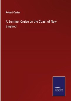 A Summer Cruise on the Coast of New England - Carter, Robert