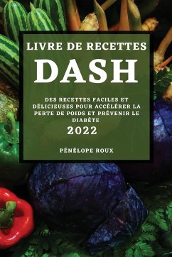 LIVRE DE RECETTES DASH 2022 - Roux, Pénélope