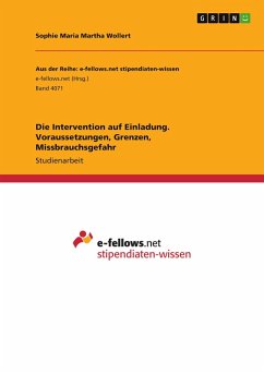Cover Die Intervention auf Einladung. Voraussetzungen, Grenzen, Missbrauchsgefahr