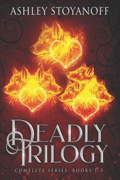 Deadly Trilogy: Complete Series: Books 1-3 - Stoyanoff, Ashley