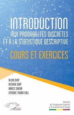 Introduction aux probabilités discrètes et à la statistique descriptive - Diop, Aliou; Diop, Assane; Sagna, Abass; Sall, Serigne Touba