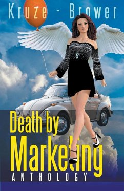 Death by Marketing Anthology - Kruze, J. R.; Brower, C. C.