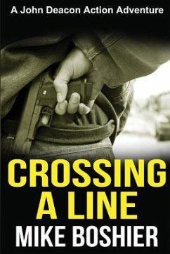 Crossing a Line: A John Deacon Thriller - Boshier, Mike