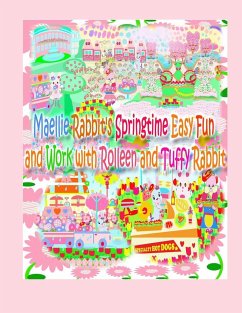 Maellie Rabbit's Springtime Easy Fun and Work with Rolleen and Tuffy Rabbit - Kong, Rowena; Ho, Annie