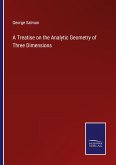 A Treatise on the Analytic Geometry of Three Dimensions