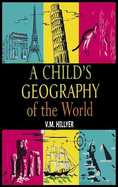 A Child's Geography of the World - Hillyer, V. M.