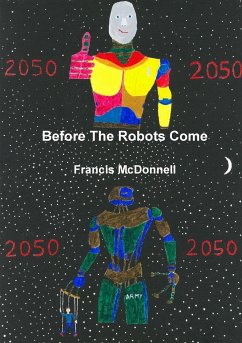 Before The Robots Come - McDonnell, Francis