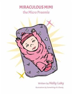 Miraculous Mimi the Micro Preemie - Luky, Holly A.