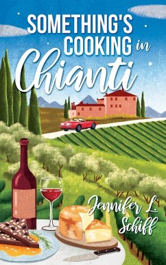 Something's Cooking in Chianti - Schiff, Jennifer Lonoff