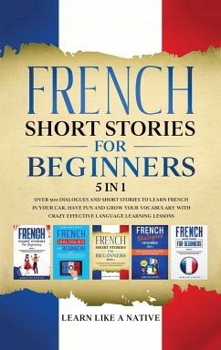 French Short Stories for Beginners 5 in 1 - Learn Like A Native