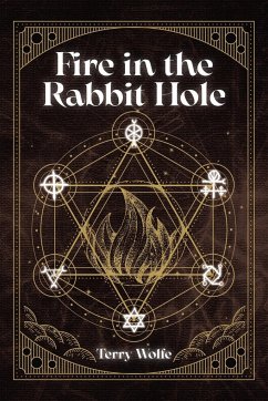 Fire in the Rabbit Hole - Wolfe, Terry