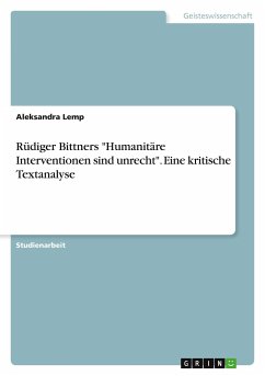 Rüdiger Bittners &quote;Humanitäre Interventionen sind unrecht&quote;. Eine kritische Textanalyse