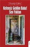 Kefensiz Geldim Baba Sen Yoktun