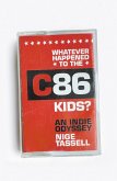 Whatever Happened to the C86 Kids? (eBook, ePUB)