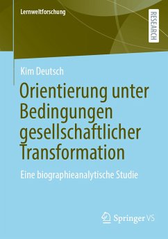 Orientierung unter Bedingungen gesellschaftlicher Transformation (eBook, PDF) - Deutsch, Kim