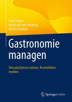 Gastronomie managen (eBook, PDF) - Gruner, Axel; von Freyberg, Burkhard; Euchner, Moritz