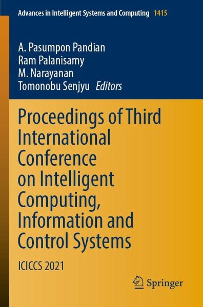 Proceedings of Third International Conference on Intelligent Computing, Information and Control Systems (eBook, PDF) Proceedings of Third International Conference on Intelligent Computing, Information and Control Systems (eBook, PDF)