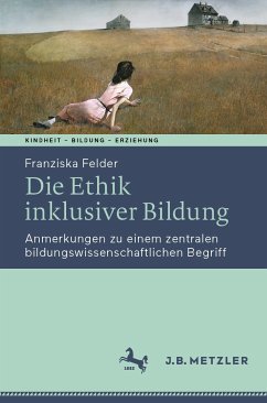 Die Ethik inklusiver Bildung (eBook, PDF) - Felder, Franziska