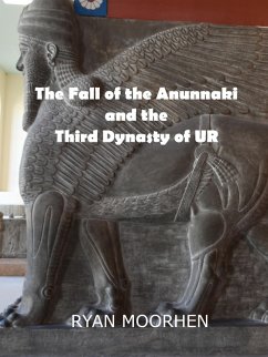 The Fall of the Anunnaki and the Third Dynasty of UR (eBook, ePUB) - Moorhen, Ryan