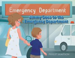 Jimmy Goes to the Emergency Department (eBook, ePUB) - Sampson, Philip