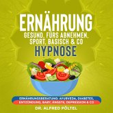 Ernährung gesund, fürs Abnehmen, Sport, Basisch & Co - Hypnose (MP3-Download)