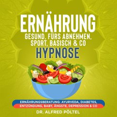 Ernährung gesund, fürs Abnehmen, Sport, Basisch & Co - Hypnose (MP3-Download) - Pöltel, Dr. Alfred