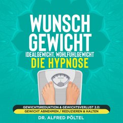 Wunschgewicht, Idealgewicht, Wohlfühlgewicht - die Hypnose (MP3-Download) - Pöltel, Dr. Alfred