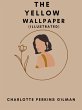 The Yellow Wallpaper (Illustrated)... - Bild 1