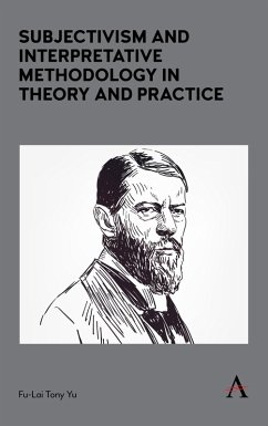 Subjectivism and Interpretative Methodology in Theory and Practice (eBook, PDF) - Yu, Fu-Lai Tony