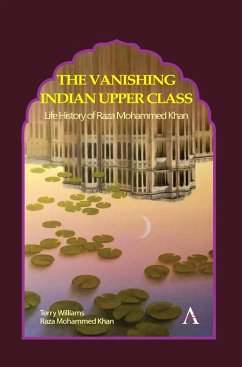 The Vanishing Indian Upper Class (eBook, PDF) - Williams, Terry; Khan, Raza Mohammed