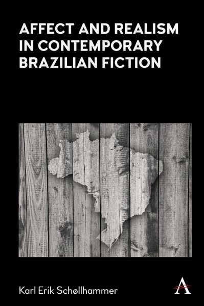 Affect and Realism in Contemporary Brazilian Fiction (eBook, PDF) Affect and Realism in Contemporary Brazilian Fiction (eBook, PDF)