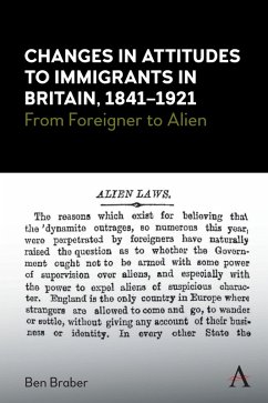 Changes in Attitudes to Immigrants in Britain, 1841-1921 (eBook, PDF) - Braber, Ben